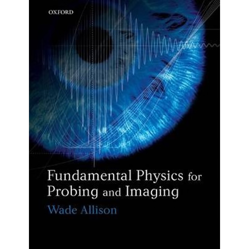 按需印刷不退不换Fundamental Physics for Probing and Imaging[9780199203895]