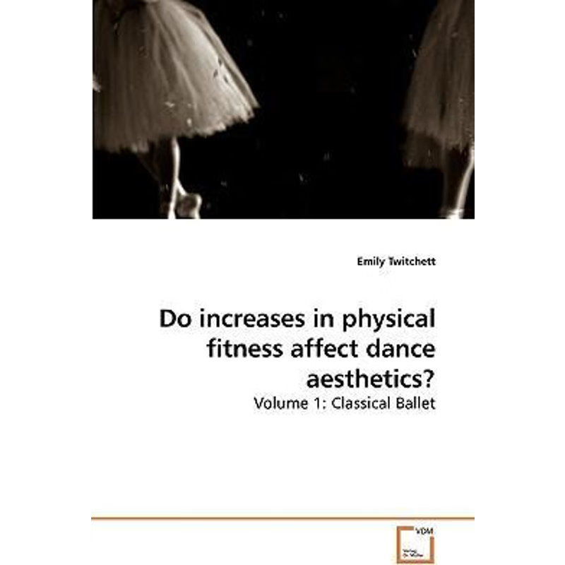 按需印刷Do increases in physical fitness affect             dance aesthetics?[9783639234985]