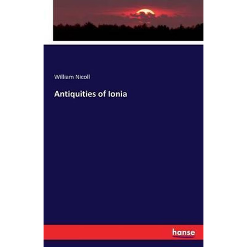 按需印刷Antiquities of Ionia[9783742845030]