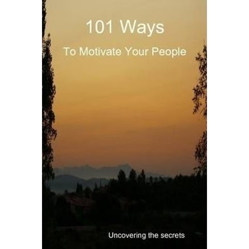 按需印刷101 Ways to Motivate Your People[9780955979200]