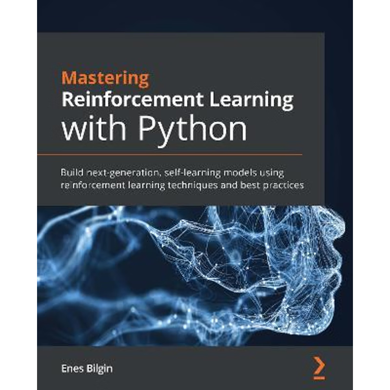 按需印刷Mastering Reinforcement Learning with Python[9781838644147]