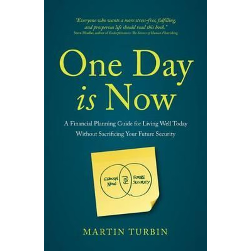 预订One Day is Now - A Financial Planning Guide for Living Well Today Without Sacrificing Your Future Se