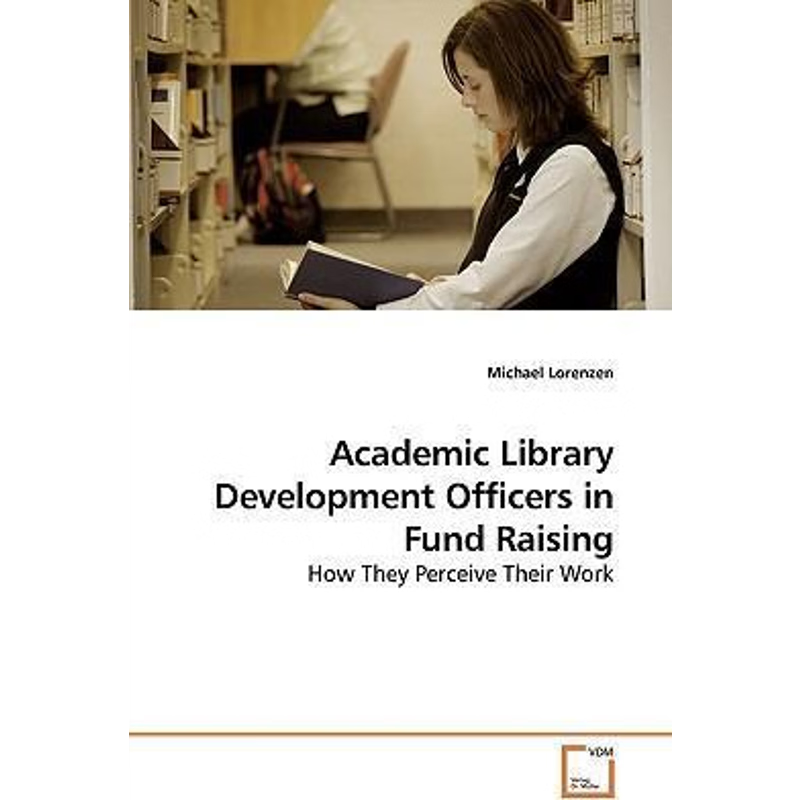 按需印刷Academic Library Development Officers in Fund Raising[9783639193732]