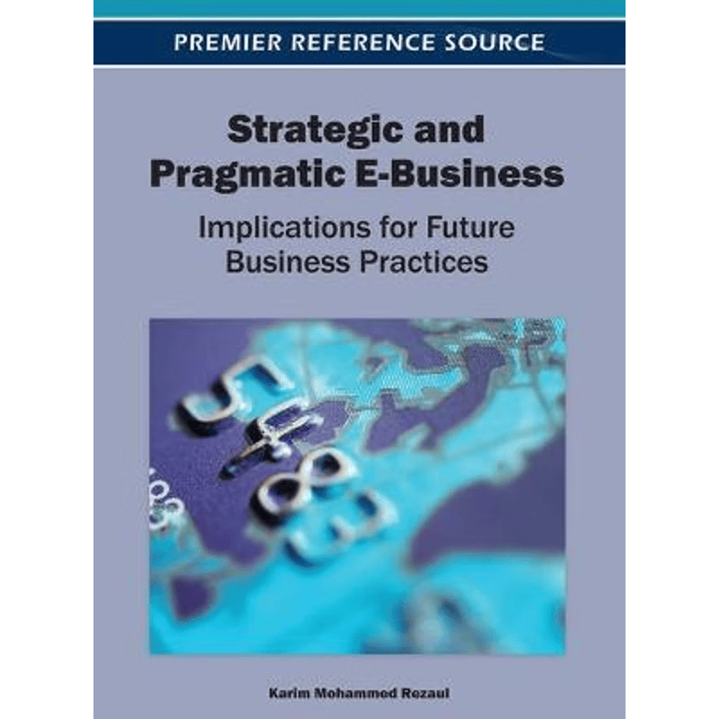 按需印刷不退不换Strategic and Pragmatic E-Business[9781466616196]
