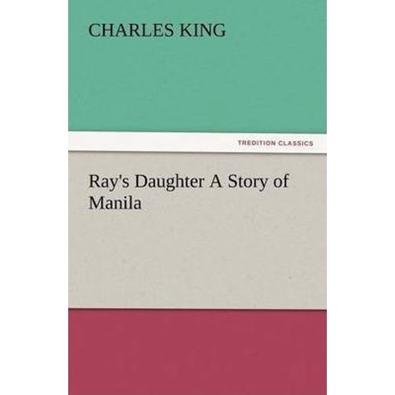 按需印刷Ray's Daughter a Story of Manila[9783847227878]