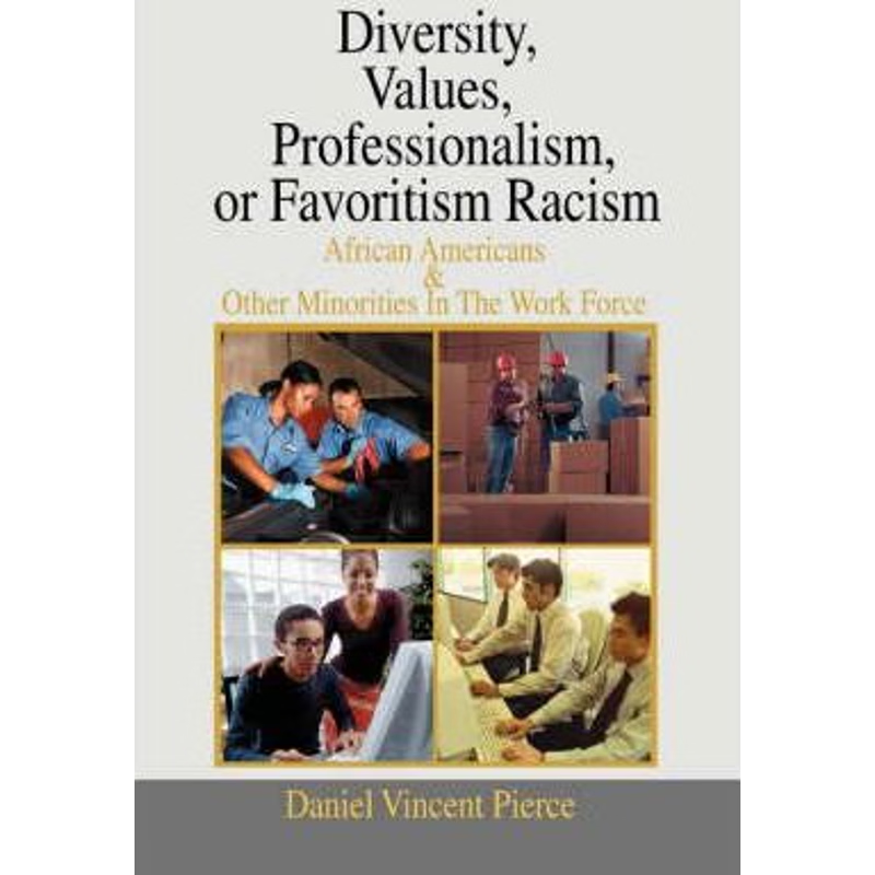 按需印刷 Diversity, Values, Professionalism, or Favoritism R