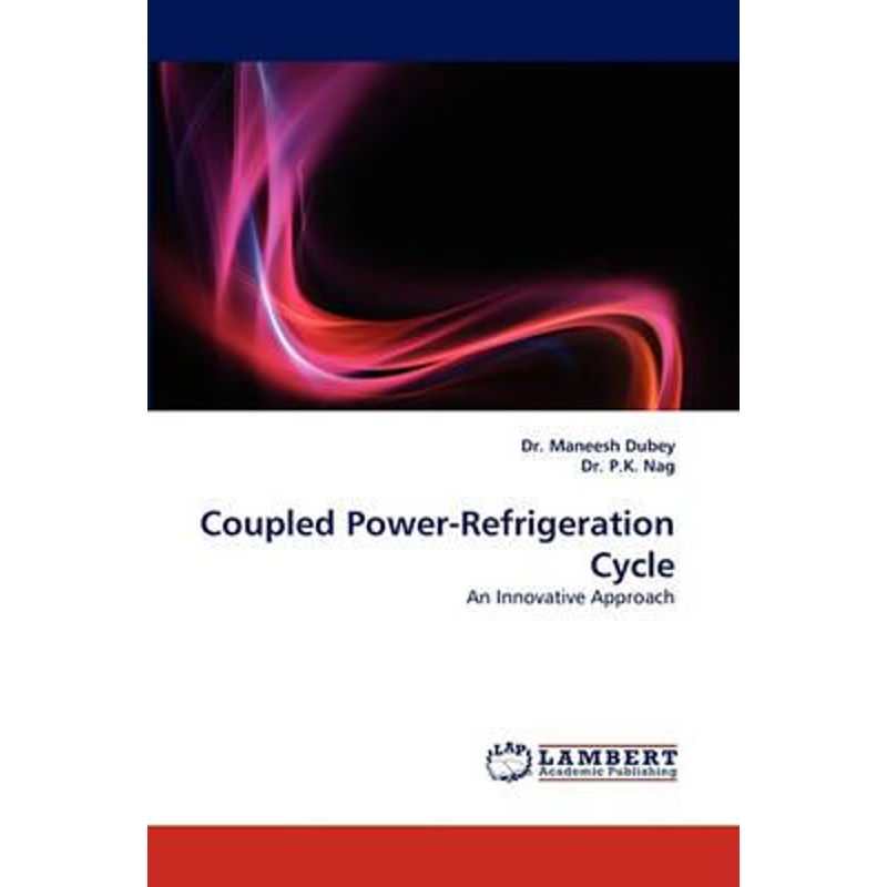 按需印刷Coupled Power-Refrigeration Cycle - An Innovative Approach[9783838339085]