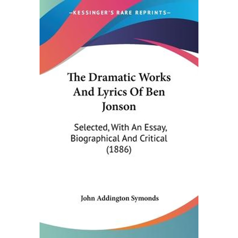 按需印刷The Dramatic Works And Lyrics Of Ben Jonson[9780548713112]