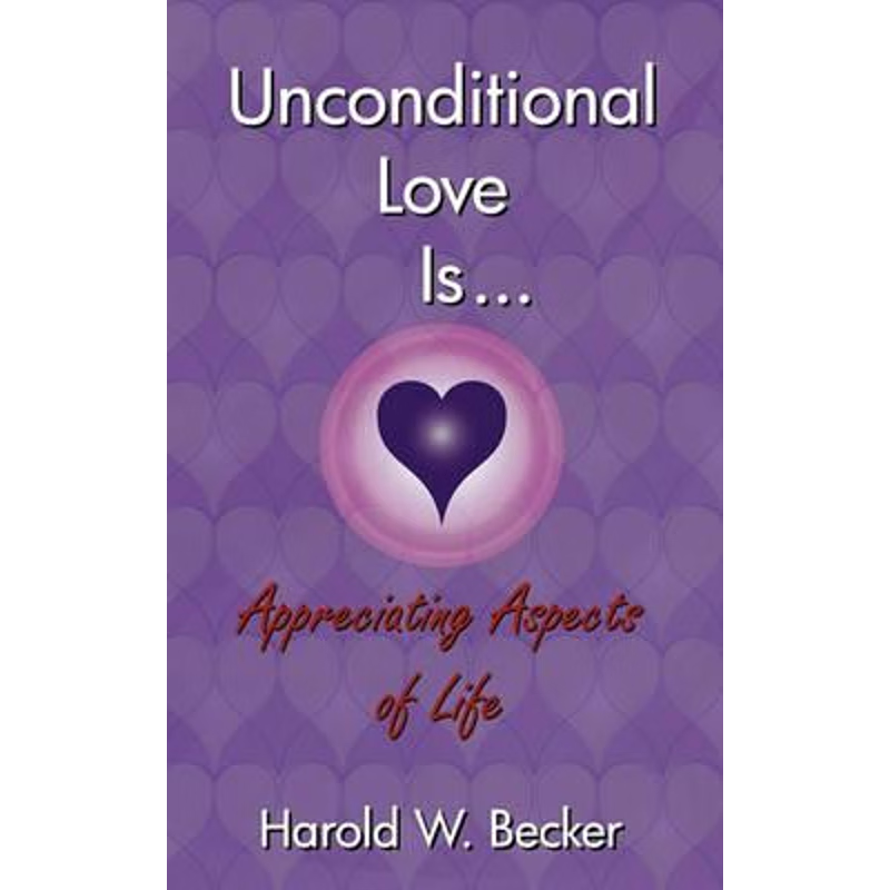 按需印刷Unconditional Love Is... Appreciating Aspects of Life[9780979046025]