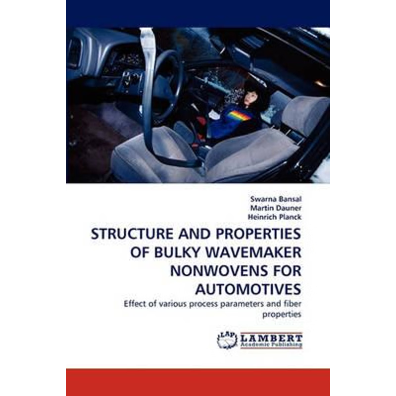 按需印刷Structure and Properties of Bulky Wavemaker Nonwovens for Automotives[9783838379838]