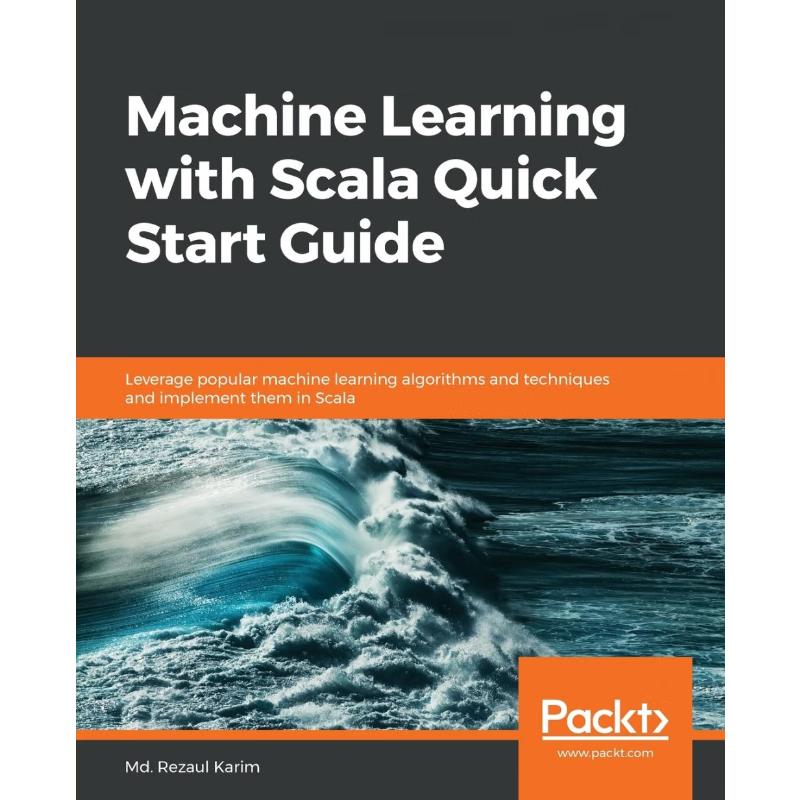 按需印刷Machine Learning with Scala Quick Start Guide[9781789345070]