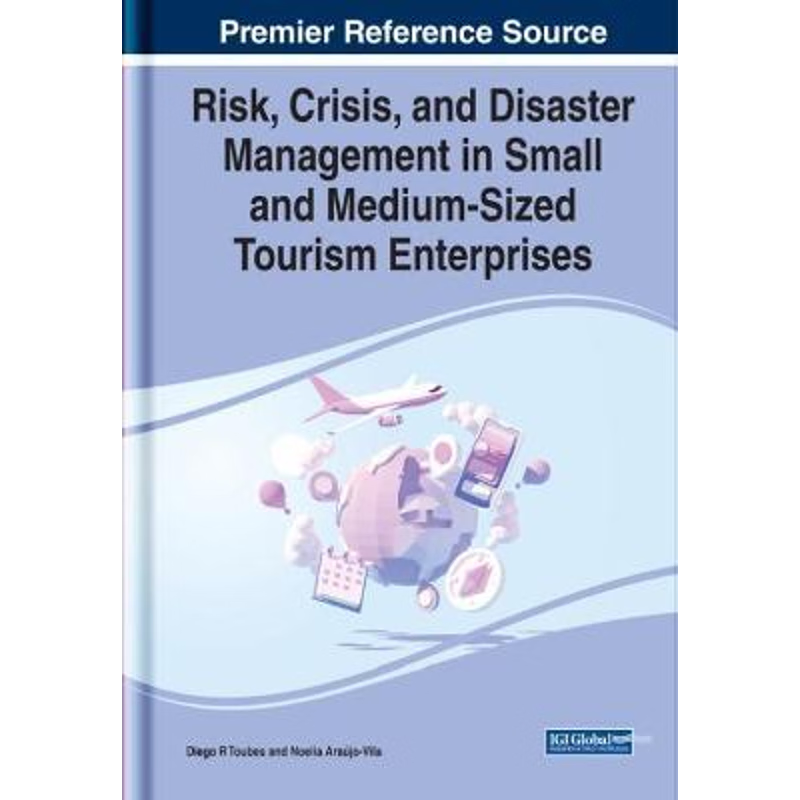 按需印刷Risk, Crisis, and Disaster Management in Small and Medium-Sized Tourism Enterprises[9781799869962]