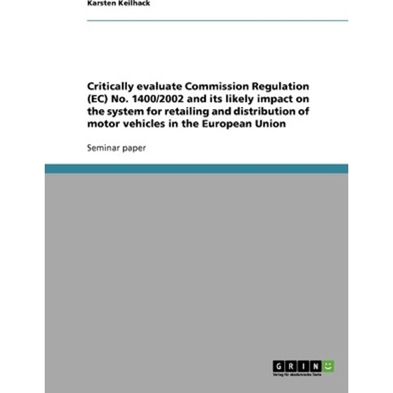 预订Critically evaluate Commission Regulation (EC) No. 1400/2002 and its likely impact on the system for