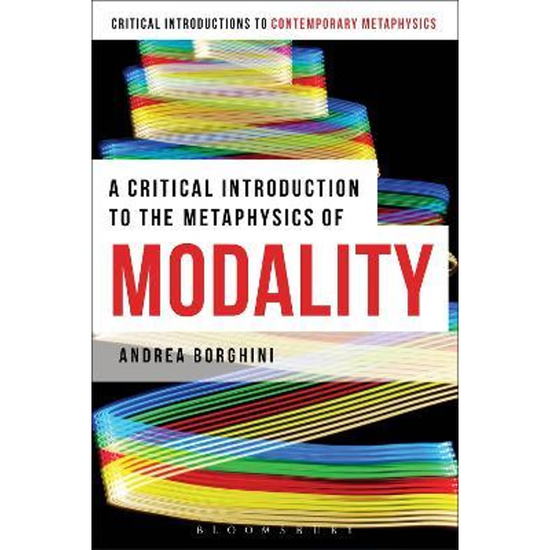 按需印刷A Critical Introduction to the Metaphysics of Modality[9781472525260]