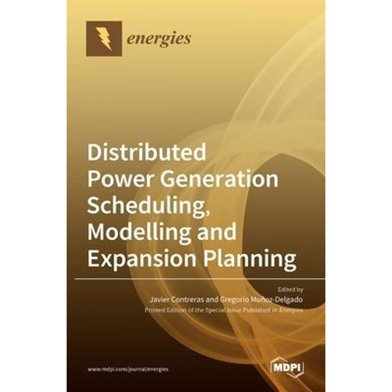 按需印刷Distributed Power Generation Scheduling, Modelling and Expansion Planning[9783036507422]