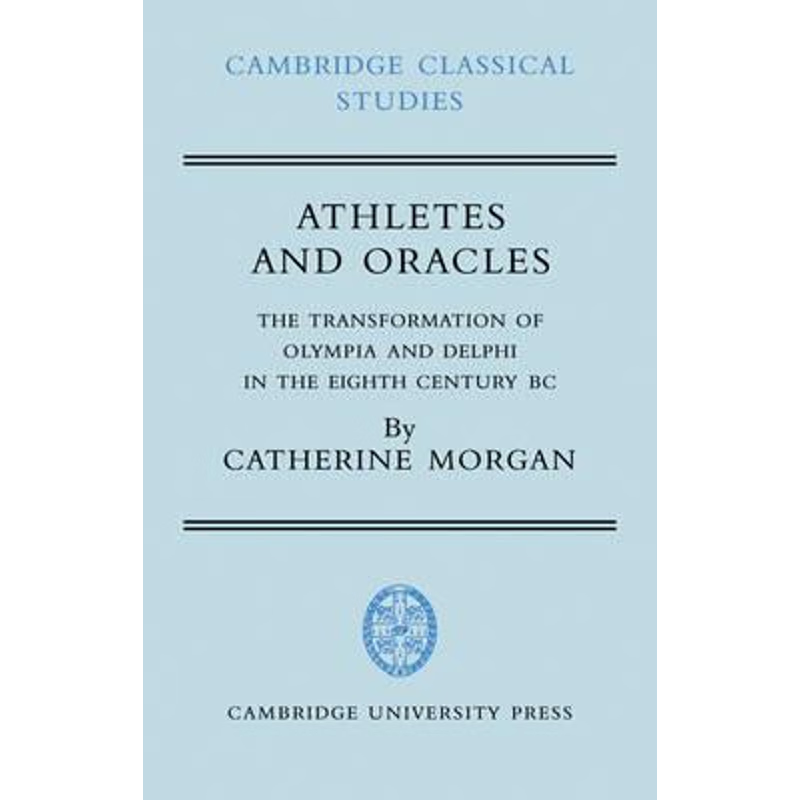 预订Athletes and Oracles:The Transformation of Olympia and Delphi in the Eighth Century BC