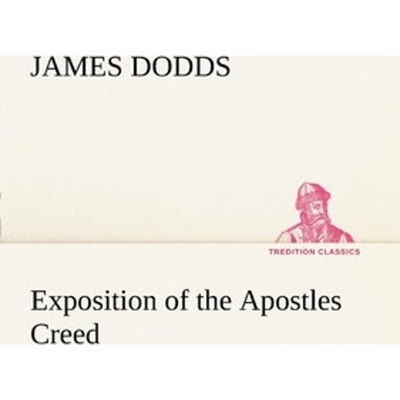 按需印刷Exposition of the Apostles Creed[9783849149970]