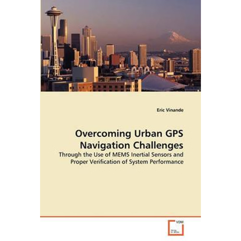 按需印刷Overcoming Urban GPS Navigation Challenges[9783639314458]