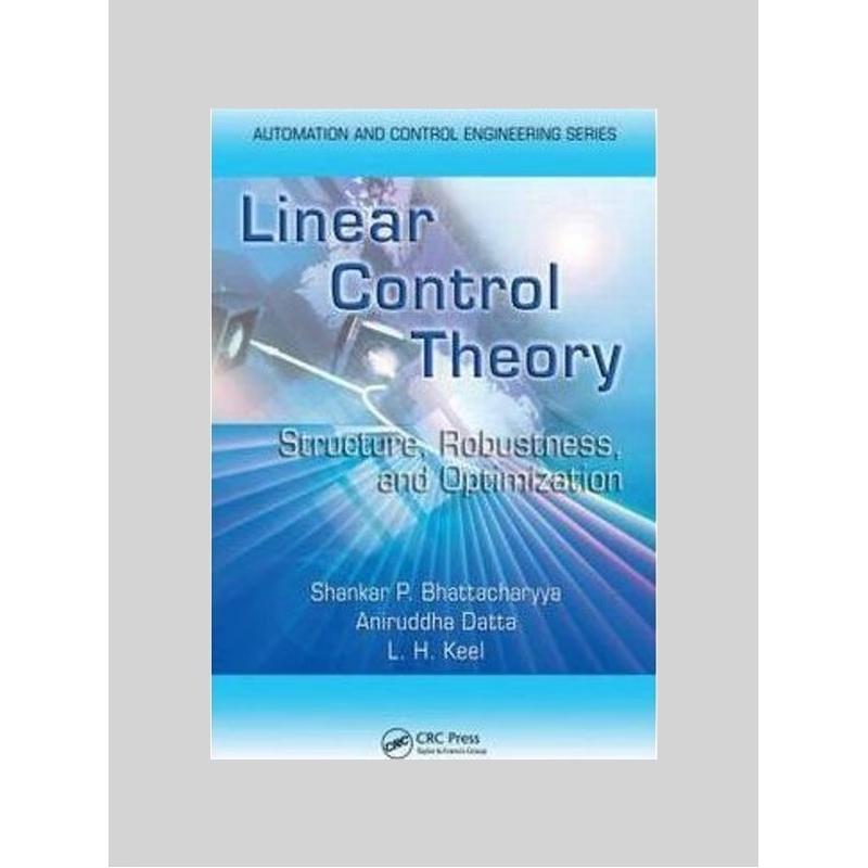 预订Linear Control Theory:Structure, Robustness, and Optimization