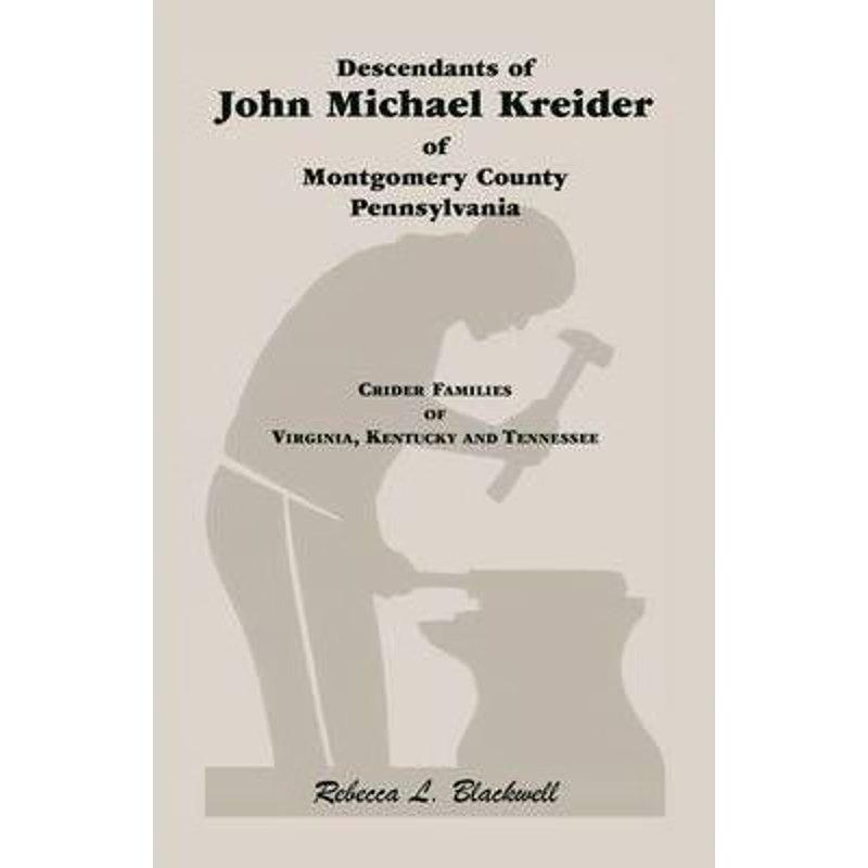 按需印刷不退不换Descendants of John Michael Kreider of Montgomery County, Pennsylvania, Kentucky, and Tennessee[97807884