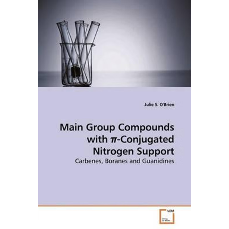 按需印刷Main Group Compounds with π-Conjugated Nitrogen Support[9783639187793]