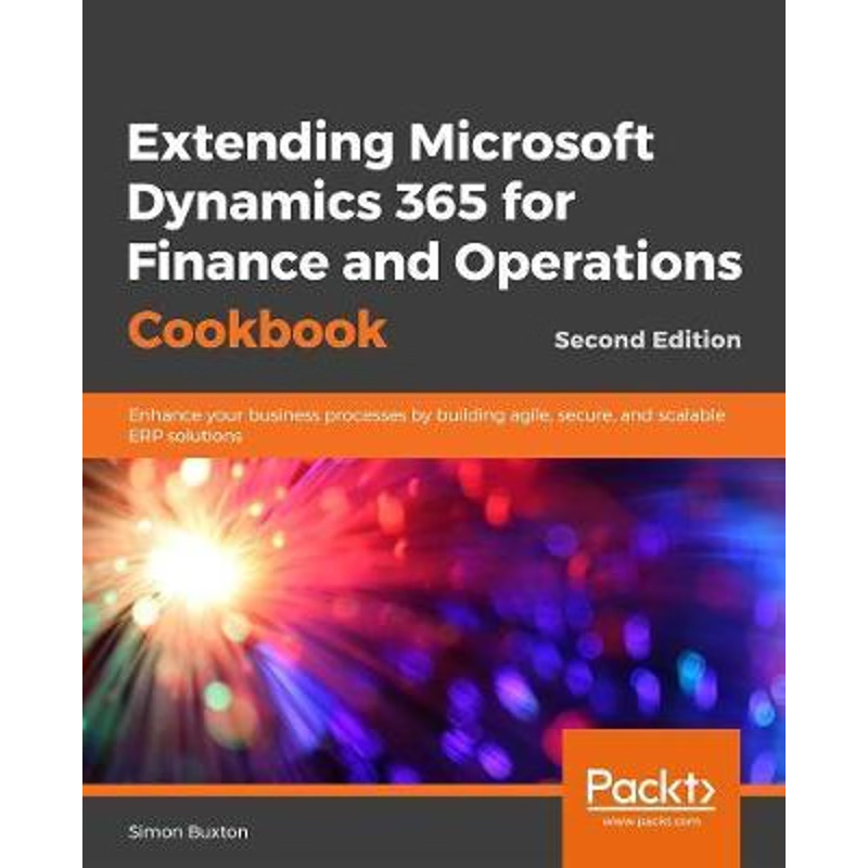 按需印刷Extending Microsoft Dynamics 365 Finance and Supply Chain Management Cookbook, Second Edition[9781838643812]