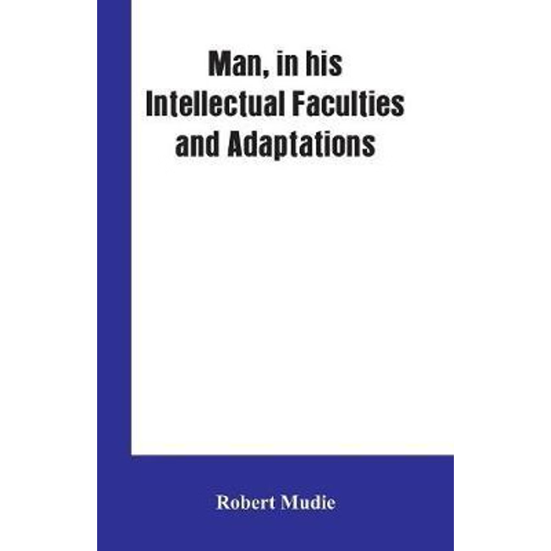 按需印刷Man, in His Intellectual Faculties and Adaptations[9789353601522]