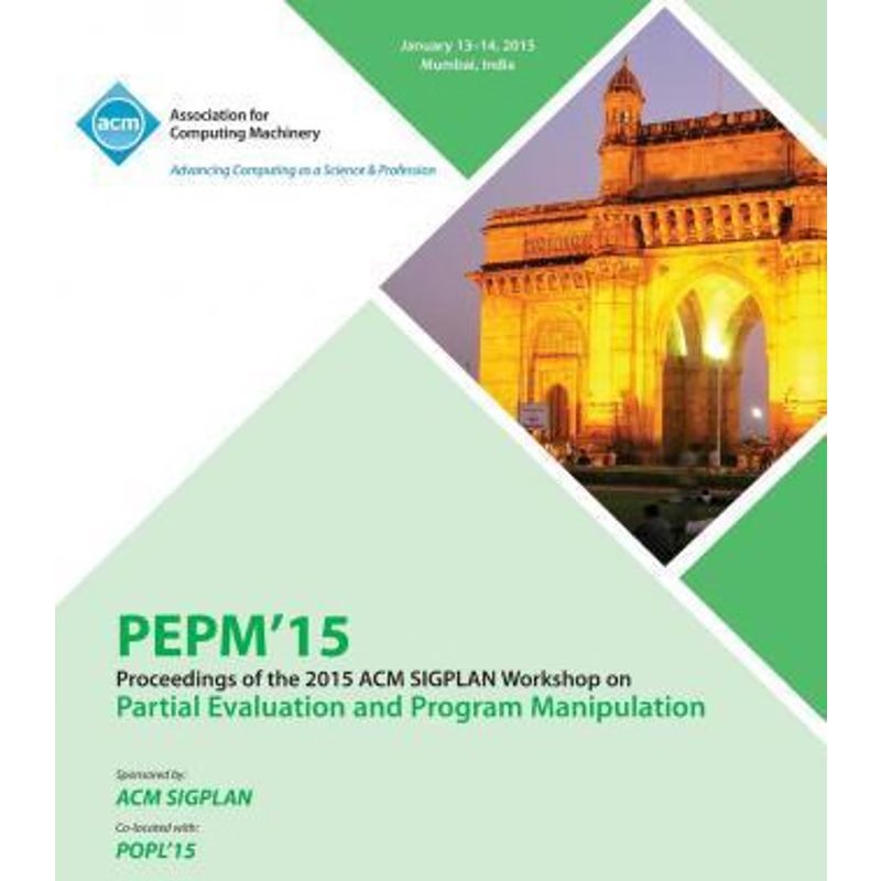 按需印刷PEPM 15 ACM SIGPLAN Workshop on Partial Evaluation and Program Manipulation[9781450332972]