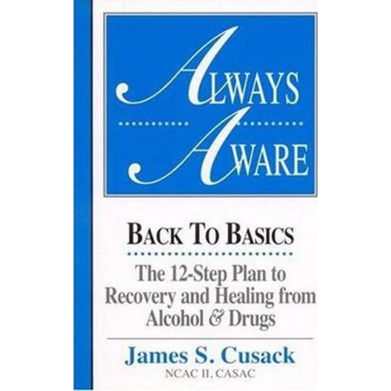 预订Always Aware, A 12-Step Plan to Recovery and Healing from Alcohol & Drugs
