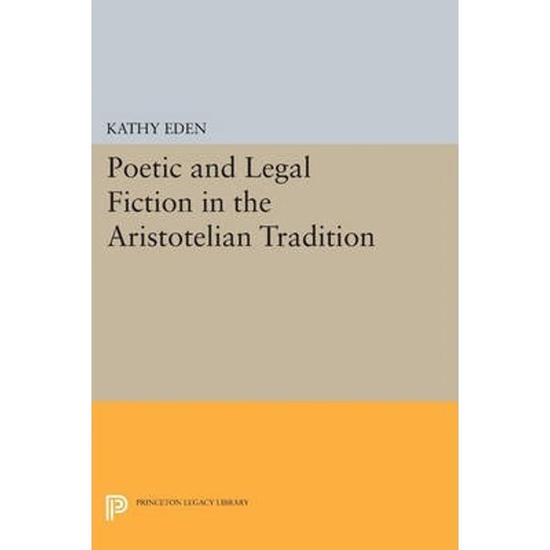 按需印刷Poetic and Legal Fiction in the Aristotelian Tradition[9780691610337]