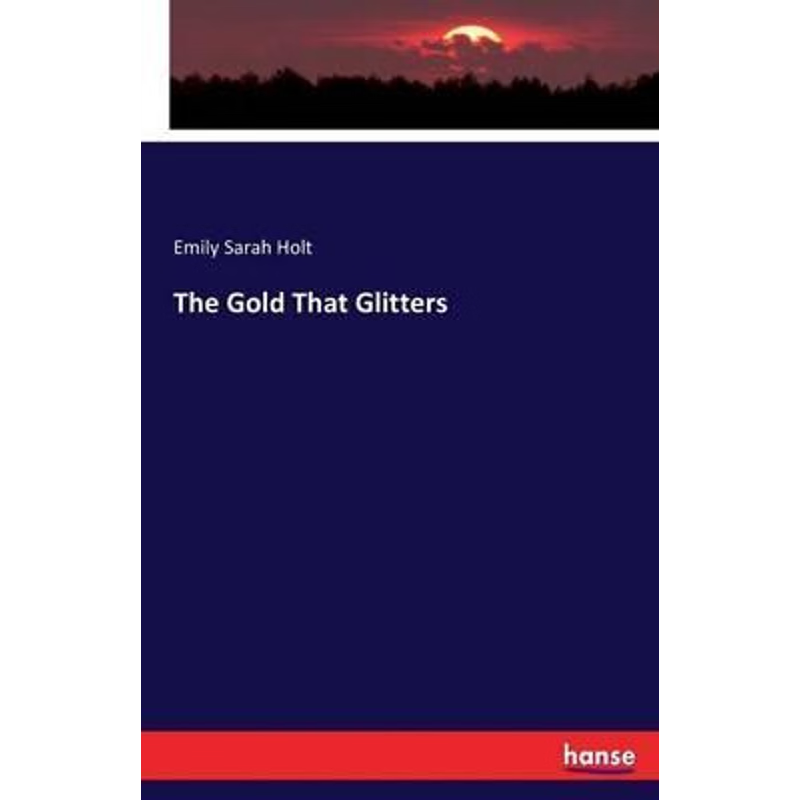 按需印刷The Gold That Glitters[9783743312777]