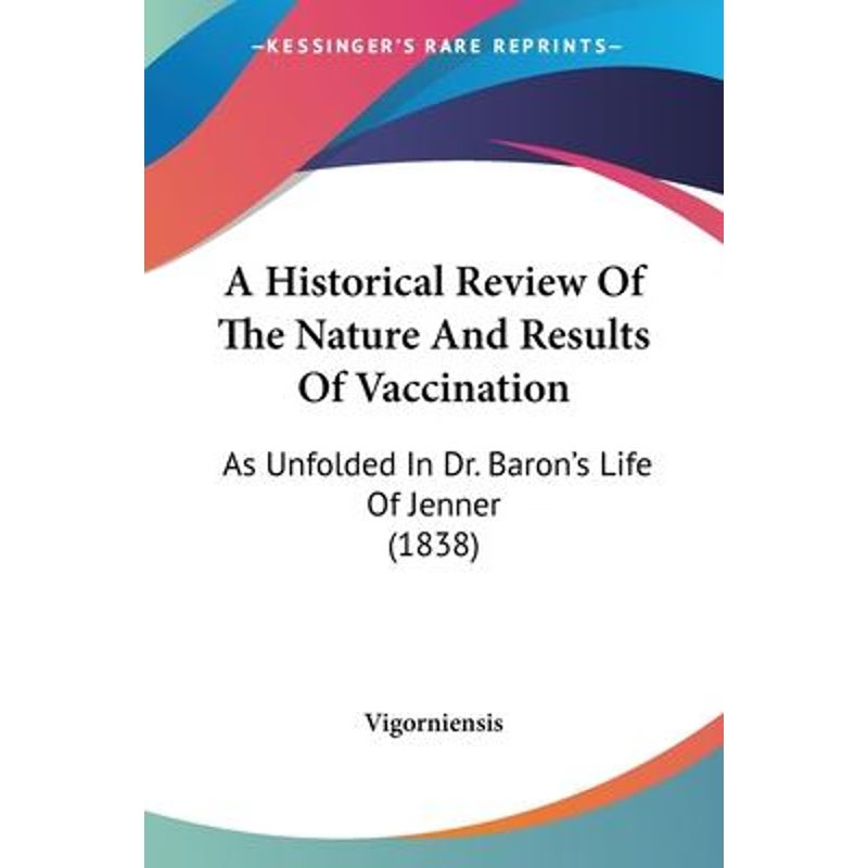 按需印刷A Historical Review Of The Nature And Results Of Vaccination[9781104612894]