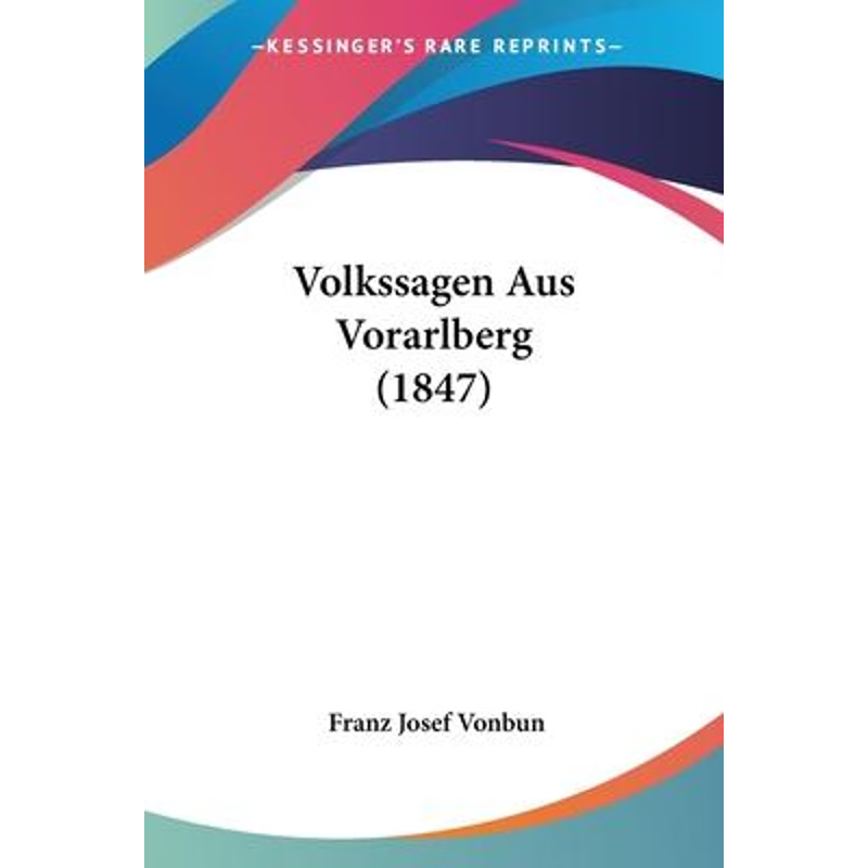 按需印刷不退不换Volkssagen Aus Vorarlberg (1847)[9781104523961]