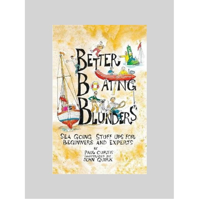 按需印刷不退不换Better Boating Blunders:Sea Going Stuff Ups for Beginners and Experts[9780645248715]