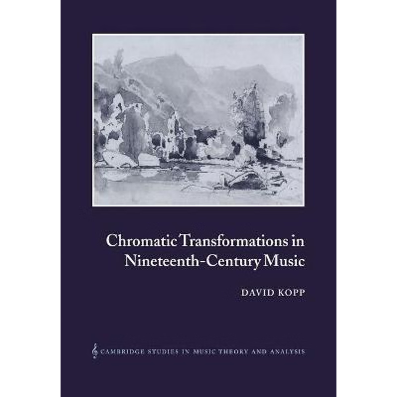 预订Chromatic Transformations in Nineteenth-Century Music