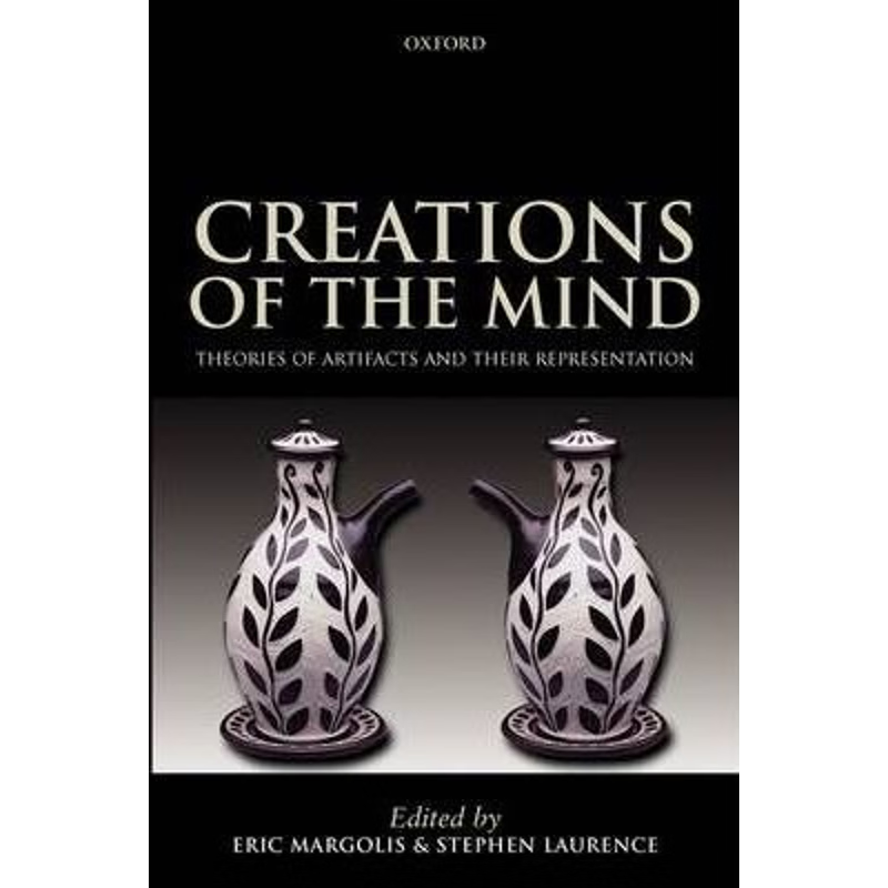 按需印刷Creations of the Mind:Theories of Artifacts and their Representation[9780199250998]