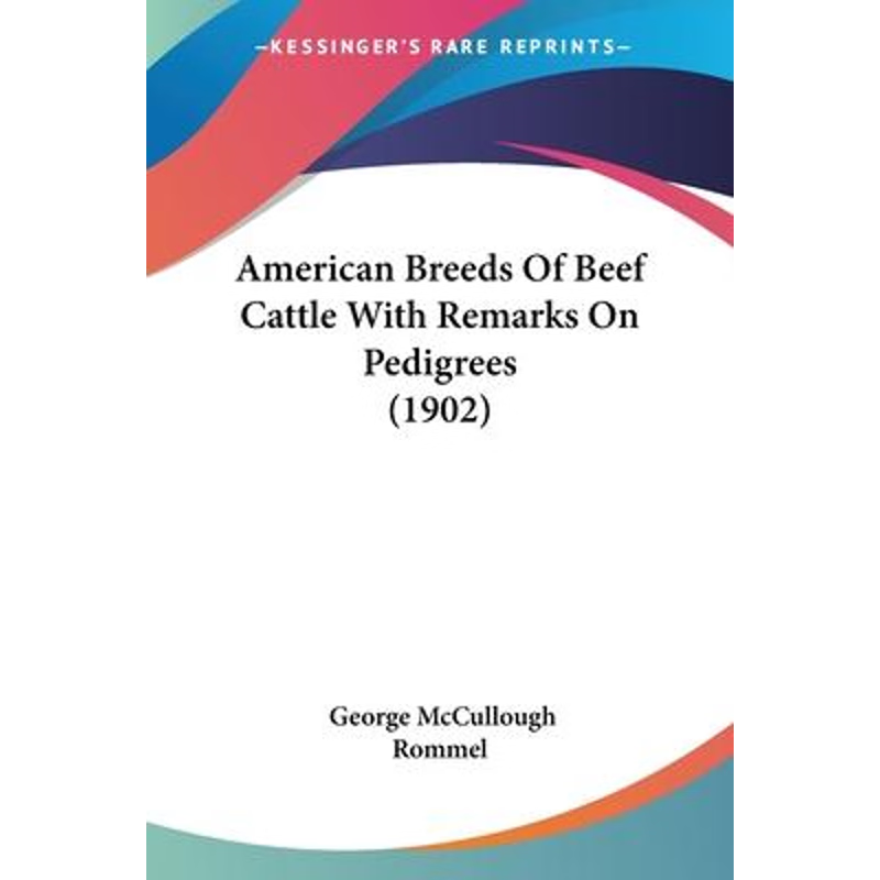 按需印刷American Breeds Of Beef Cattle With Remarks On Pedigrees (1902)[9781120143808]