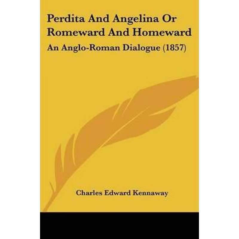 按需印刷Perdita And Angelina Or Romeward And Homeward[9781120336064]