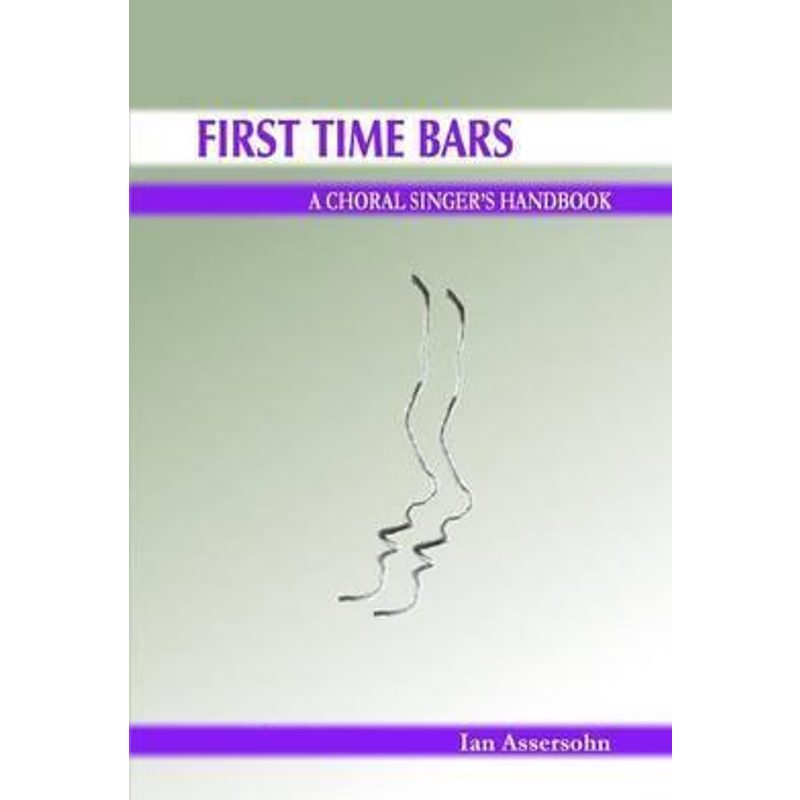 按需印刷First Time Bars - A Choral Singer's Handbook[9780955694905]