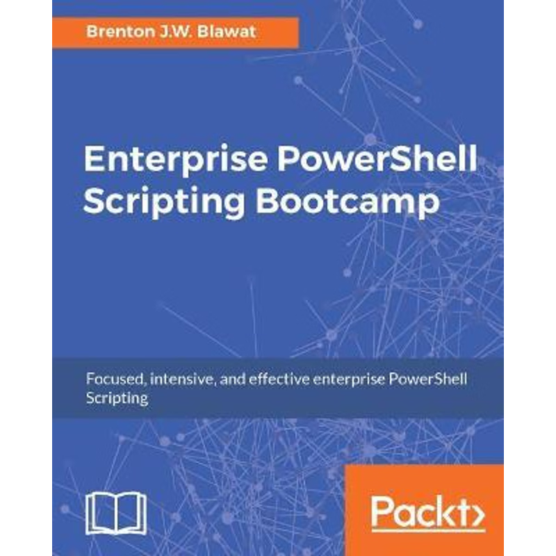 按需印刷Enterprise PowerShell Scripting Bootcamp[9781787288287]