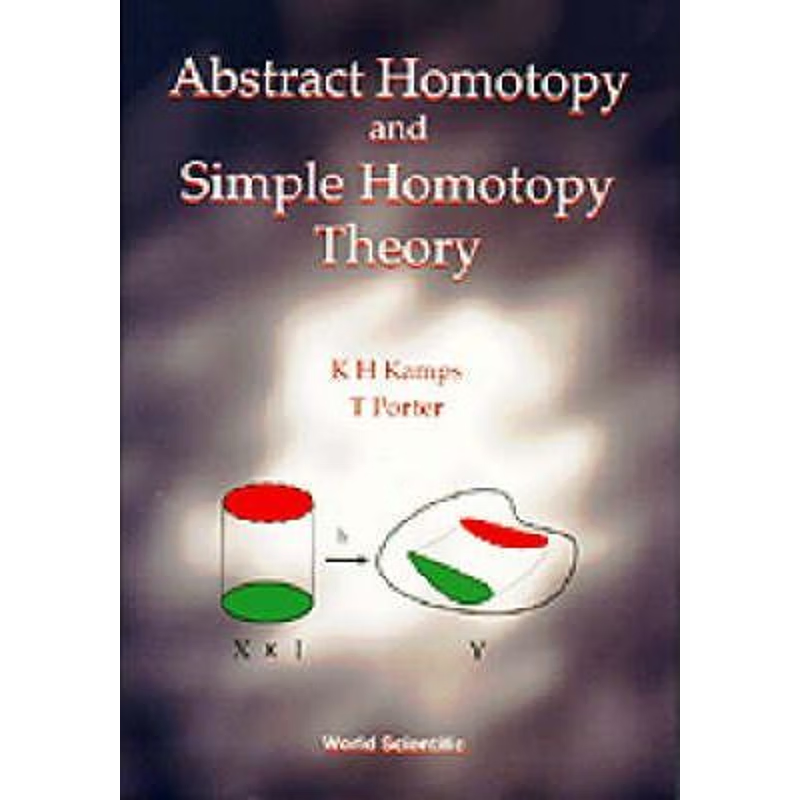 按需印刷不退不换Abstract Homotopy and Simple Homotopy Theory[9789810216023]