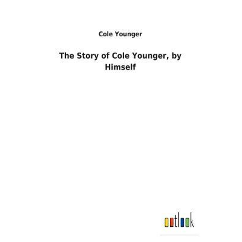 按需印刷The Story of Cole Younger, by Himself[9783732620227]
