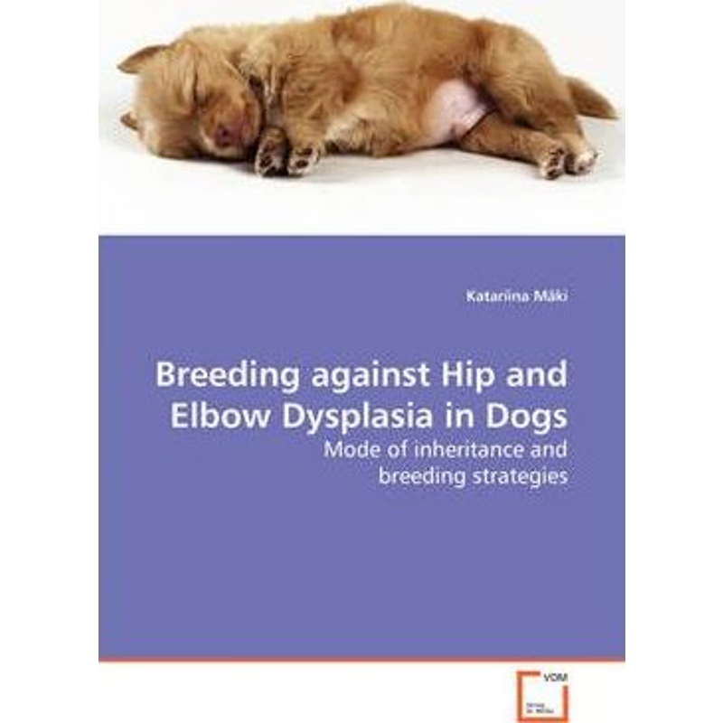 按需印刷Breeding against Hip and Elbow Dysplasia in Dogs - Mode of inheritance and breeding strategies[9783639020199]