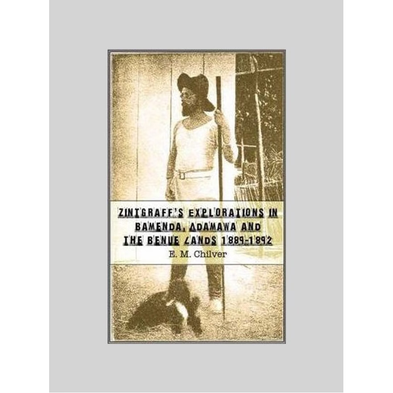 按需印刷Zintgraff's Explorations in Bamenda, Adamawa and the Benue Lands 1889-1892[9789956616718]