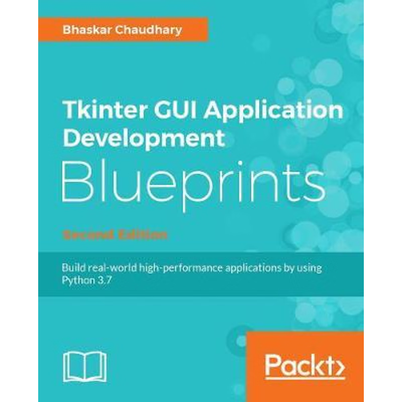 按需印刷Tkinter GUI Application Development Blueprints, Second Edition[9781788837460]