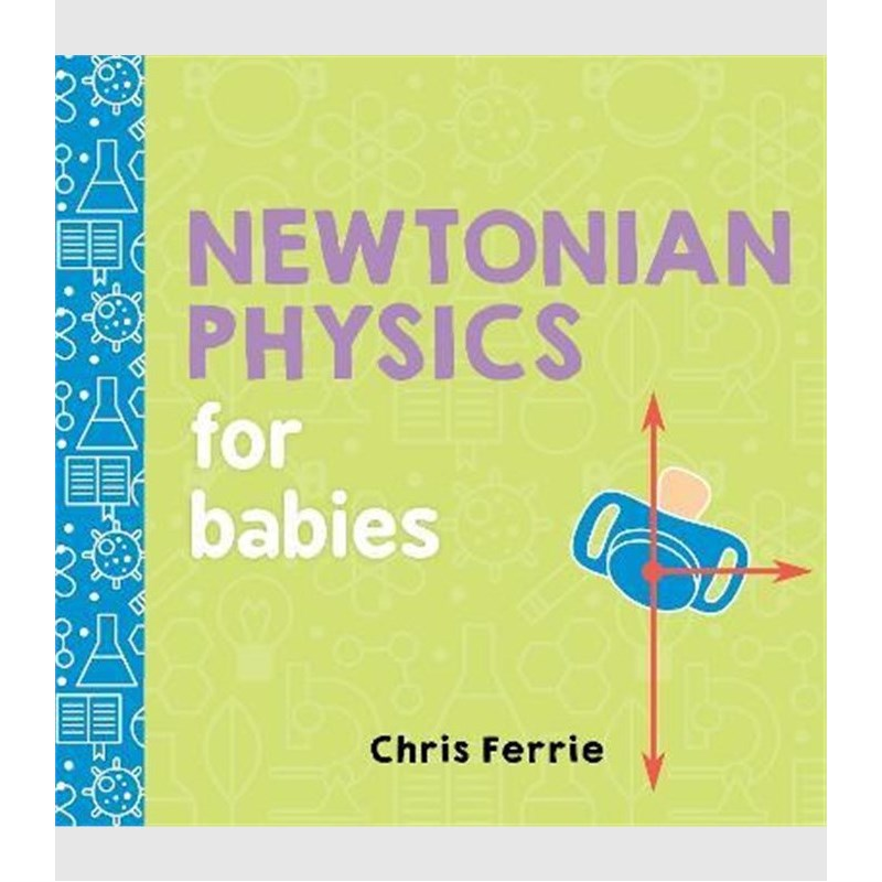 Newtonian Physics for Babies