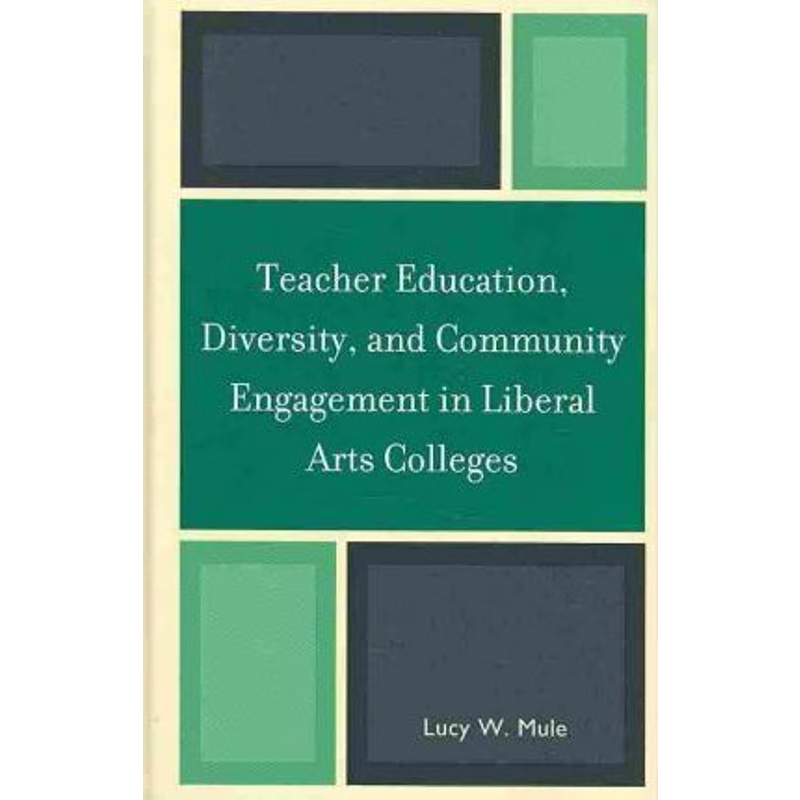 按需印刷Teacher Education, Diversity, and Community Engagement in Liberal Arts Colleges[9780739134481]