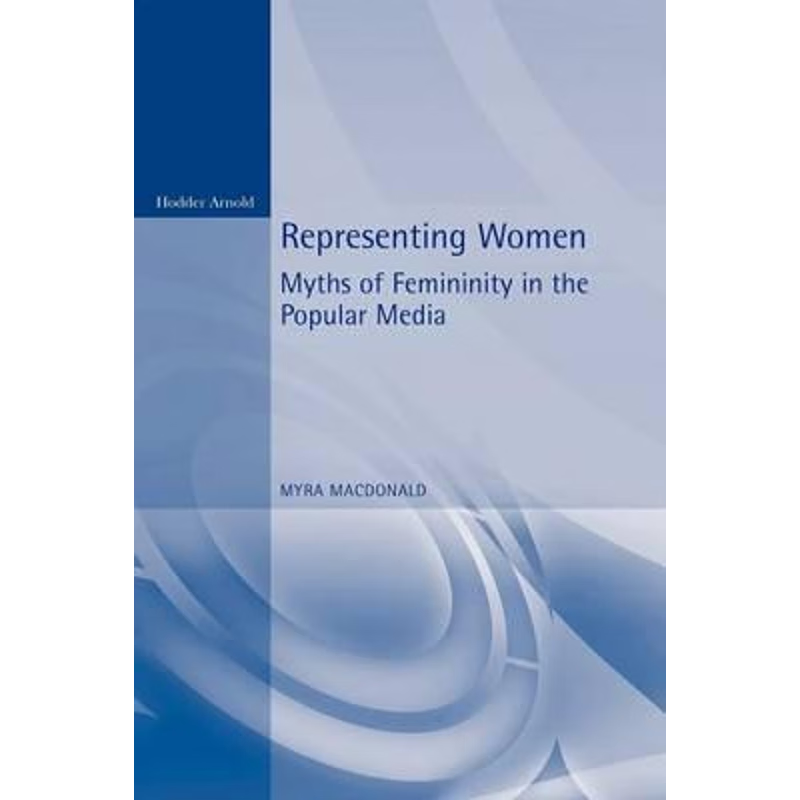 按需印刷Representing Women. Myths of Femininity in the Popular Media[9780340580165]