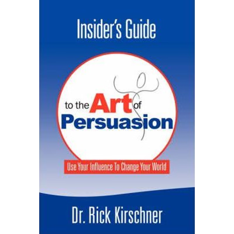 按需印刷Insider's Guide to the Art of Persuasion[9780615156316]