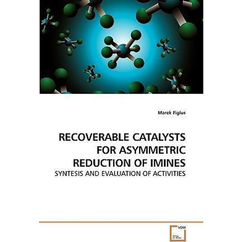 按需印刷RECOVERABLE CATALYSTS FOR ASYMMETRIC             REDUCTION OF IMINES[9783639250718]